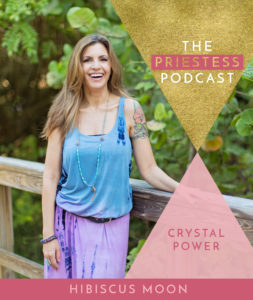 The Priestess Podcast: Crystal Power with Hibiscus Moon