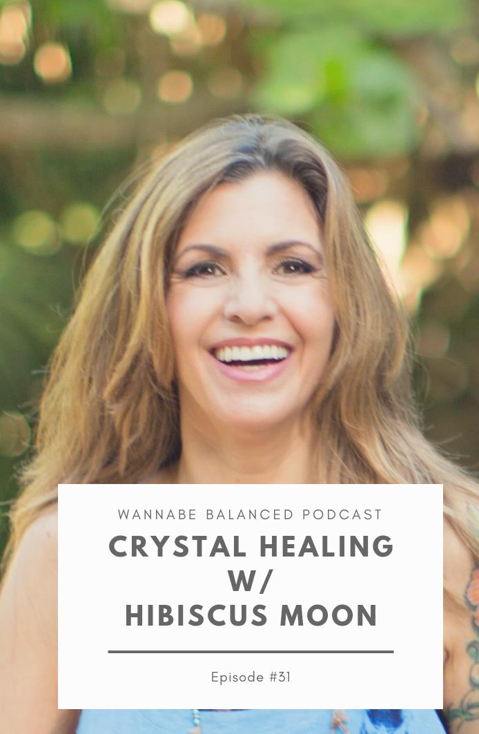 Wannabe Balanced Mom Podcast: Crystal Healing
